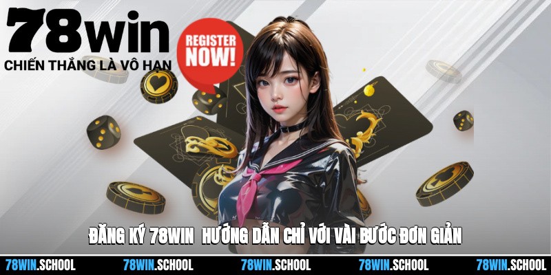 Đăng Ký 78win - Hướng Dẫn Chỉ Với Vài Bước Đơn Giản 1 Đăng Ký 78win - Hướng Dẫn Chỉ Với Vài Bước Đơn Giản